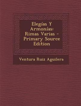 Paperback Elegias y Armonias: Rimas Varias [Multiple Languages] Book