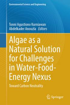 Hardcover Algae as a Natural Solution for Challenges in Water-Food-Energy Nexus: Toward Carbon Neutrality Book