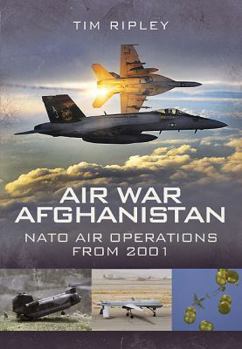 Hardcover Air War Afghanistan: NATO Air Operations from 2001 Book