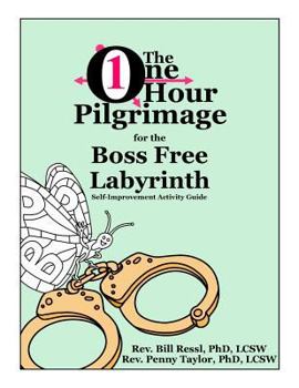 Paperback The One Hour Pilgrimage for the Boss Free Labyrinth: Self-Improvement Activity Guide Book