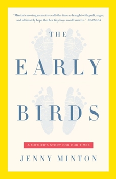 Paperback The Early Birds: A Mother's Story for Our Times Book