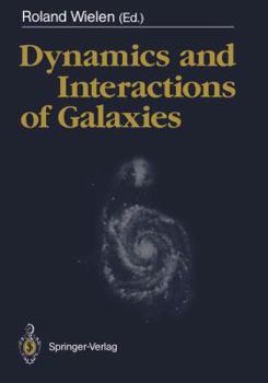 Hardcover Dynamics and Interactions of Galaxies: Proceedings of the International Conference, Heidelberg, 29 May 2 June 1989 Book