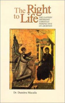 Paperback The Right to Life: The Eastern Orthodox Perspective on Abortion Book