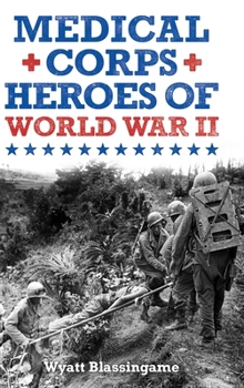 Hardcover Medical Corps Heroes of World War II Book