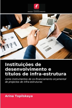 Paperback Instituições de desenvolvimento e títulos de infra-estrutura [Portuguese] Book