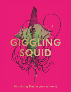 Hardcover The Giggling Squid Cookbook: Tantalising Thai Dishes to Enjoy Together Book