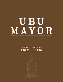 Paperback Ubu Mayor: A Play with Music Book