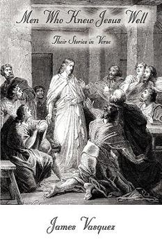 Paperback Men Who Knew Jesus Well: Their Stories in Verse Book