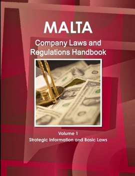 Paperback Malta Company Laws and Regulations Handbook Volume 1 Strategic Information and Basic Laws Book
