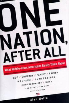 Hardcover One Nation, After All: 0what Americans Really Think about God, Country, Family, the Poor, and Each Other Book