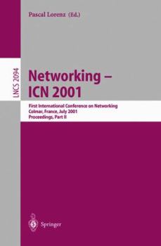Paperback Networking - Icn 2001: First International Conference on Networking, Colmar, France July 9-13, 2001 Proceedings, Part II Book