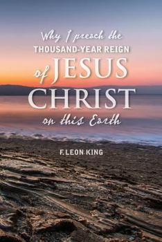 Paperback Why I Preach the Thousand-Year Reign of Christ on this Earth Book