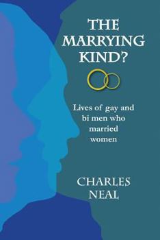 Paperback The Marrying Kind?: Lives of Gay & Bi Men Who Marry Women Book