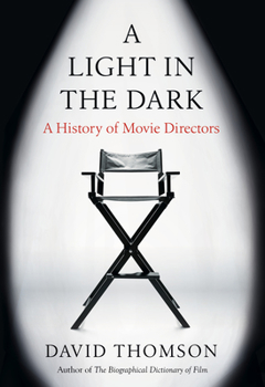 Hardcover A Light in the Dark: A History of Movie Directors Book