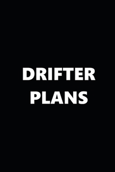 2020 Daily Planner Funny Humorous Drifter Plans 388 Pages: 2020 Planners Calendars Organizers Datebooks Appointment Books Agendas