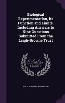 Hardcover Biological Experimentation, its Function and Limits, Including Answers to Nine Questions Submitted From the Leigh-Browne Trust Book