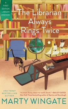 Hardcover The Librarian Always Rings Twice (A First Edition Library Mystery) Book