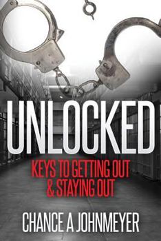 Paperback "Unlocked": Keys To Getting Out & Staying Out Book