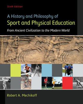 A History and Philosophy of Sport and Physical Education: From Ancient Civilizations to the Modern World