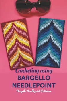 Paperback Crocheting using Bargello Needlepoint: Bargello Needlepoint Patterns Book