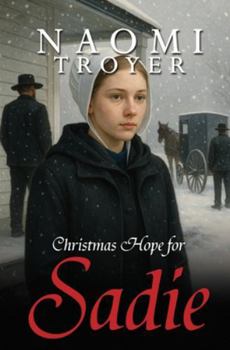 Christmas Hope for Sadie (Amish Christmas Romances 2025)
