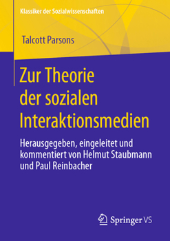 Paperback Zur Theorie Der Sozialen Interaktionsmedien: Herausgegeben, Eingeleitet Und Kommentiert Von Helmut Staubmann Und Paul Reinbacher [German] Book