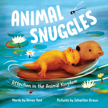 Hardcover Animal Snuggles: Affection in the Animal Kingdom Book