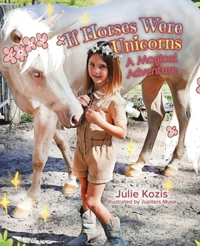 Paperback If Horses Were Unicorns: A Magical Adventure Book