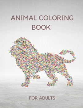 Paperback Animal Coloring Book for Adults: Wonderful Animal Patterns with Lions, Elephants, Owls, Horses, Dogs, Cats, and Many More Provides Hours of Stress Rel Book