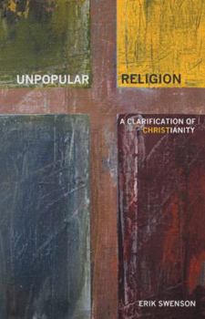 Paperback Unpopular Religion: A Clarification of Christianity Book