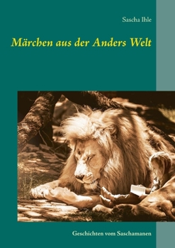 Paperback Märchen aus der Anders Welt: Geschichten vom Saschamanen [German] Book