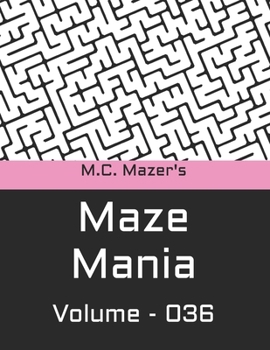 Paperback M.C. Mazer's Maze Mania: Volume 036 Book