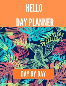 Hello Day Planner: Day By Day Planner 2020