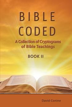 Paperback Bible Coded II: A Collection of Cryptograms of Bible Teachings Book