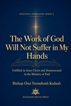 The Work of God Will Not Suffer in my Hand (Apostolic Formation)