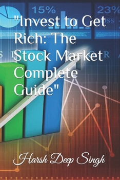 Paperback Invest to Get Rich: The Stock Market Complete Guide Book