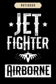 Notebook: Cool jet fighter airborne air force veterans gift  Notebook|6x9(100 pages)Blank Lined Paperback Journal For Student, kids, women, girls, boys, men, birthday gifts|Veteran day gifts notebook