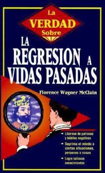 Paperback La Regresion A Vidas Pasadas = The Truth about Past Life Regression [Spanish] Book