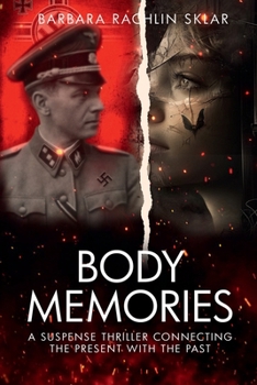 Body Memories: A Suspense Thriller Connecting The Present With The Past