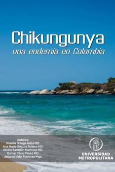 Paperback Chikungunya: Una endemia en Colombia [Spanish] Book