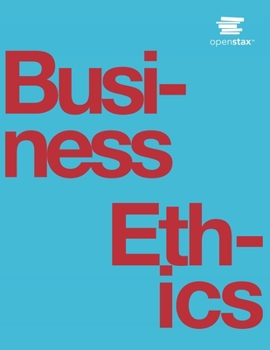 Paperback Business Ethics by OpenStax (Print Version, Paperback, B&W) Book