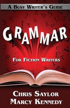 Grammar for Fiction Writers - Book #5 of the Busy Writer's Guides