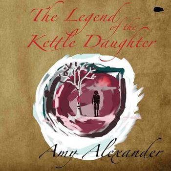Paperback The Legend of the Kettle Daughter Book