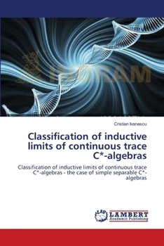 Paperback Classification of inductive limits of continuous trace C*-algebras Book