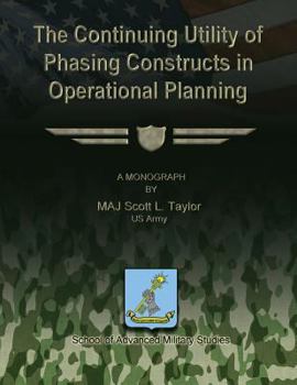 Paperback The Continuing Utility of Phasing Constructs in Operational Planning Book