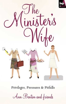 Paperback The Minister's Wife: Privileges, Pressures and Pitfalls Book