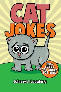 Paperback Cat Jokes: 100+ Funny Cat Jokes for Kids Book