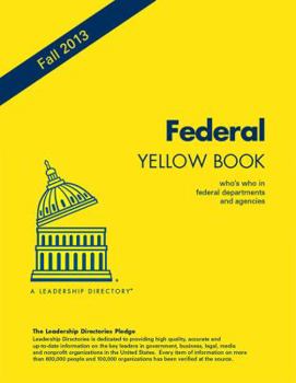 Federal Yellow Book Fall 2013: Who’s Who in Federal Department and Agencies