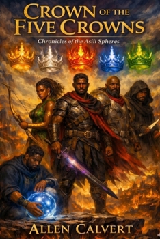 Crown of Five Crowns: The Unification War & The Reborn World: Chronicles of the Asili Spheres