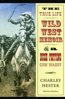 Paperback The True Life Wild West Memoir of a Bush-Popping Cow Waddy Book